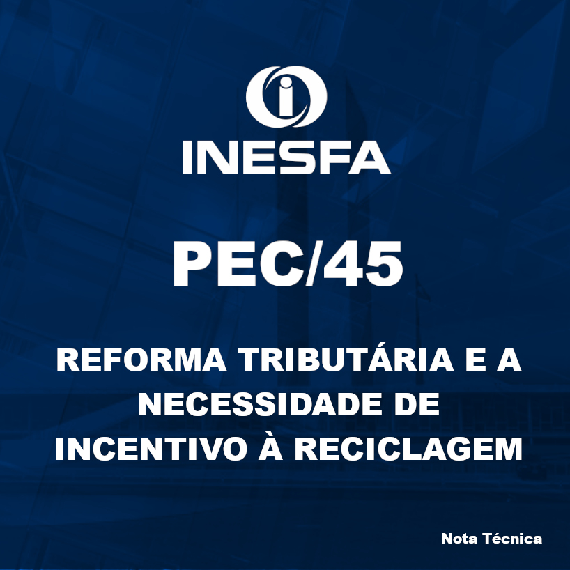 PEC/45: REFORMA TRIBUTÁRIA E A NECESSIDADE DE INCENTIVO À RECICLAGEM